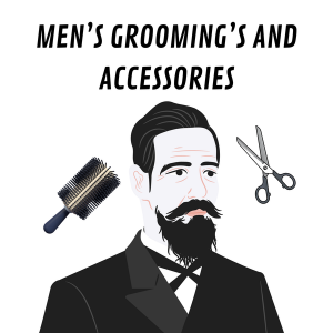 Men’s Grooming’s and Accessories